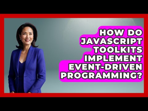 How Do JavaScript Toolkits Implement Event-Driven Programming? | JavaScript Toolkit News