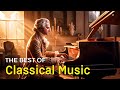 Best classical music. Music for the soul: Mozart, Beethoven, Schubert, Chopin, Bach ... 🎼🎼