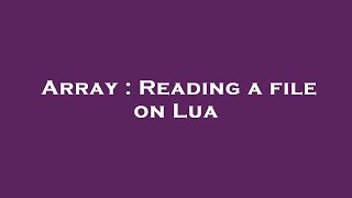 Array : Reading a file on Lua