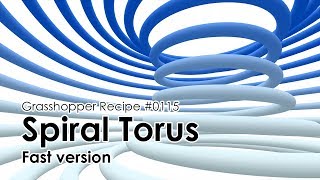 [Grasshopper Tutorial] 0115 Spiral Torus (Fast ver.)