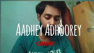 Aadhey Adhoorey by @thisisgini  @AashirWajahatRauf   / cover by kedar