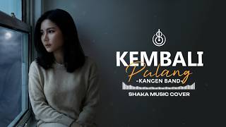 KEMBALI PULANG - KANGEN BAND | COVER BY Vhio SHAKA MUSIC