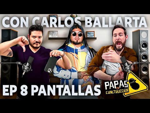 Dads Under Construction - Ep8 "Screen Time" with Carlos Ballarta