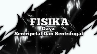 Gaya Sentripetal Dan Sentrifugal FISIKA