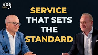 Service That Sets the Standard: The Difference Experience Makes | From The Ground Up Podcast EP. 2