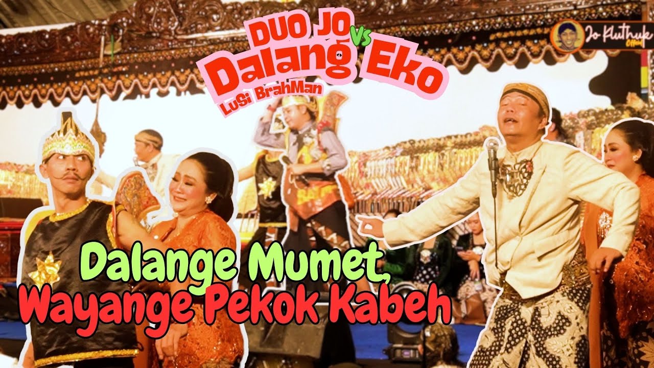 DALANGE MUMET WAYANGE G*BLOK KABEH  -DUO JO 2025  | JO KLUTHUK JO KLITHIK VS PAK EKO VS LUSI BRAHMAN