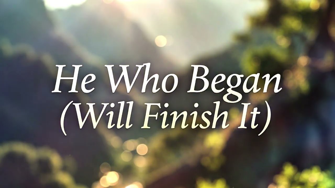 He Who Began (Will Finish It) - Country Gospel Worship Song