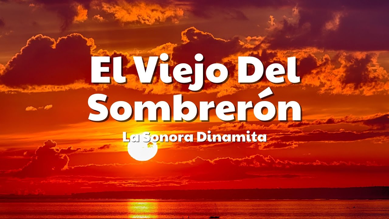 La Sonora Dinamita - El Viejo Del Sombrerón (Letra/Lyrics)