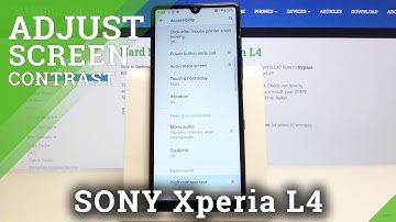 How to Set High Contrast in SONY Xperia L4 – Adjust Screen Contrast