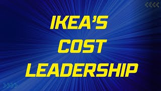 How IKEA Keeps Prices Low: The Secrets of Cost Leadership