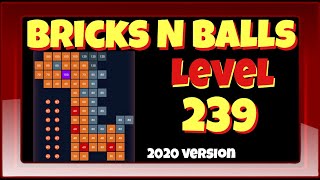 Bricks N Balls Level 239            2020 Version
