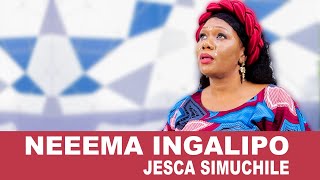 NEEMA INGALIPO – Jesca Simuchile |  Video (4K) | New Swahili Gospel Song 2026