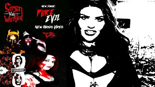 Siren Von Wicked "Pure Evil" Offical Video