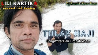 Lagu Dayak-TULAK HAJI-Dj Remix Slow Bass-Deri Timpah