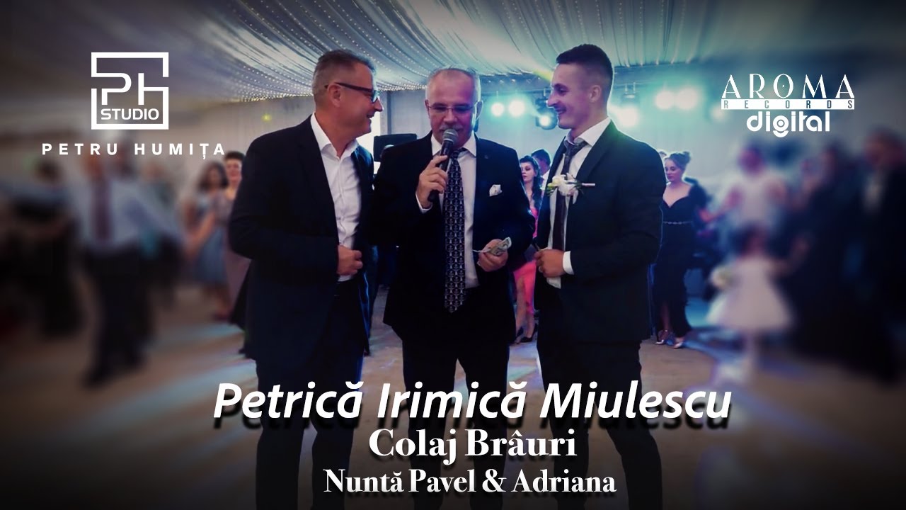 Petrica Miulescu Irimica - Colaj Brauri | Nunta Pavel & Adriana
