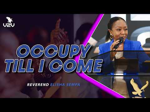 Occupy till I come - Reverend Elisha Sempa