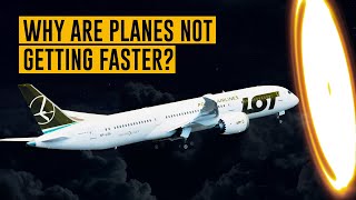 Why Aren’t Planes Getting Faster?