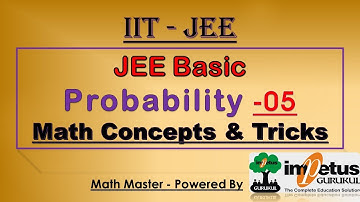 IIT - JEE  Concept | Basic Concept & Trick of Probability | IIT-JEE Probability 05 | Impetus Gurukul