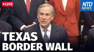 LIVE: Texas Gov. Abbott Holds Press Conference on Border Wall | NTD News