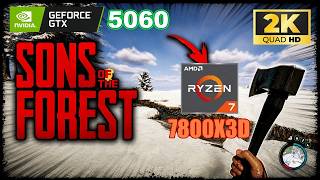 Sons of the Forest | RTX 5060 8GB + Ryzen 7 7800x3d | Benchmark 1080p , 1440p (FPS Test)