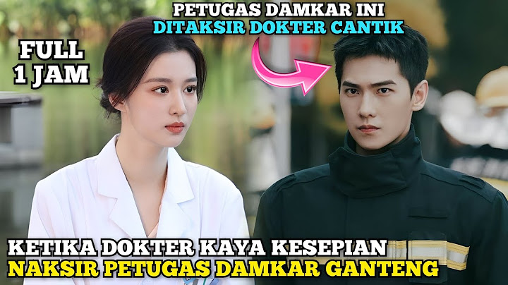 Ketika Dokter Cantik Kesepian Naksir Pria Miskin Pemadam Kebakaran - Alur Cerita Film