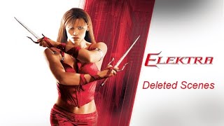 Elektra - Deleted Scenes