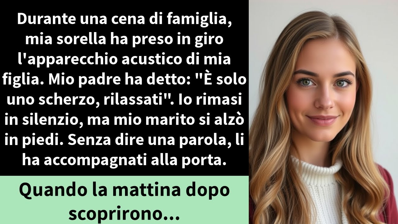 Durante una cena di famiglia, mia sorella ha preso in giro l'apparecchio acustico di mia figlia.