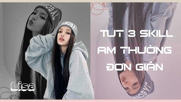 [Tutorial] tut 3 skill basic am thường siêu đơn giản cho mn nè💕🐰#1