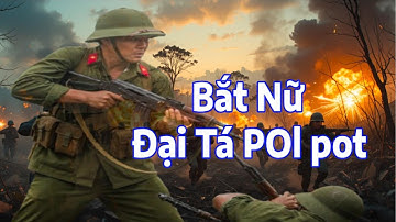Trận Đánh Trong Bóng Tối - Kế Hoạch Bắt Nữ Đại Tá Pol Pot