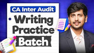 Improve your Marks with Audit Writing Practice Batch for Sep 26