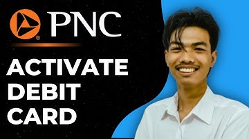 How to Activate PNC Bank Debit Card?