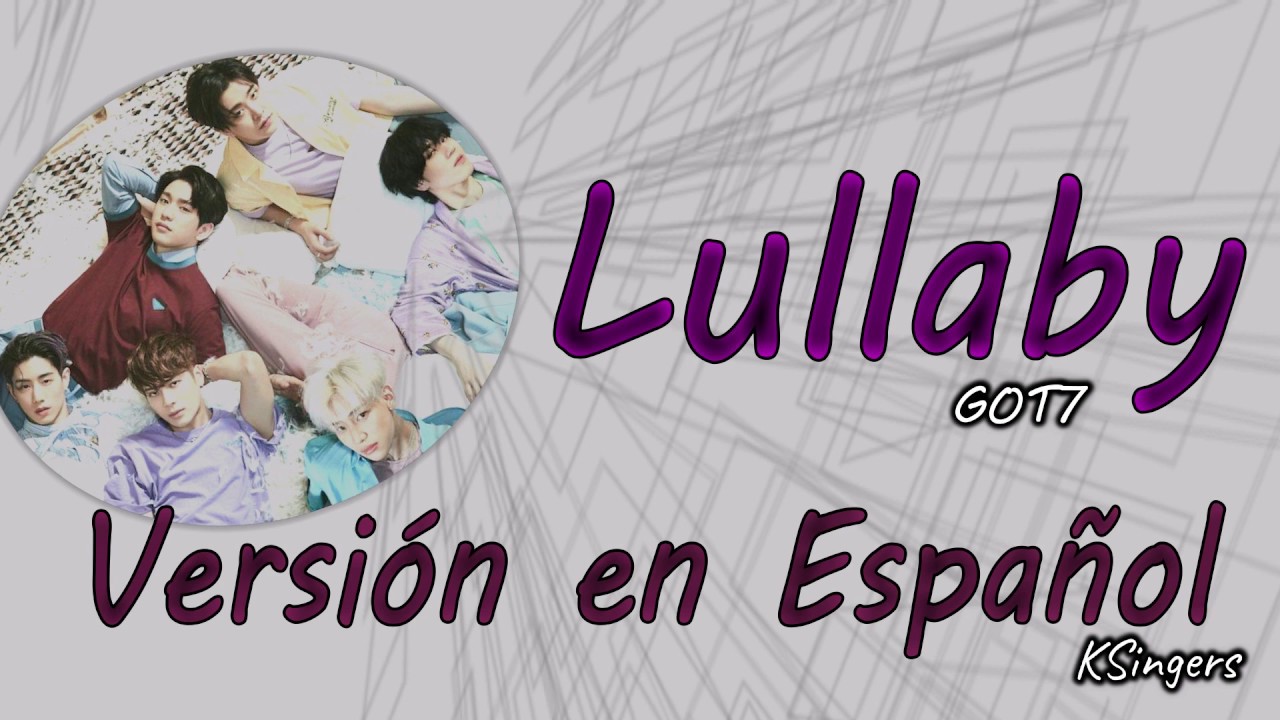 GOT7 - Lullaby | VERSIÓN EN ESPAÑOL | (English Subs) Color Coded Letra camera iphone 8 plus apk