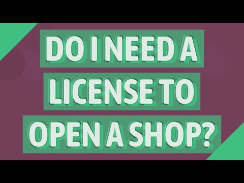 Do You Need A License To Open A Shop