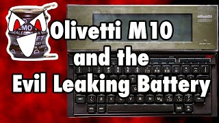 A leaking battery almost killed my Olivetti M10 portable computer