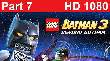 LEGO Batman 3 Beyond Gotham Gameplay Walkthrough Part 7 No Commentary