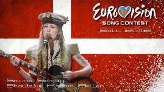 Eurovision 2012 - Denmark - Soluna Samay - "Should've Known Better"