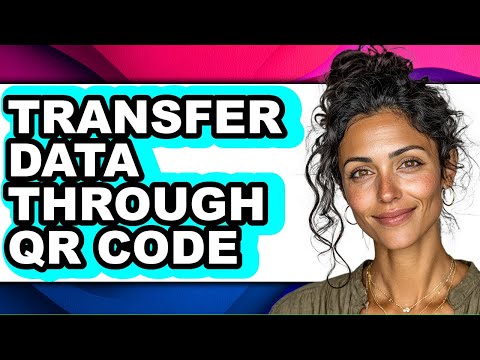 How to Transfer Data Through Qr Code - Step by Step