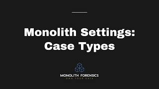 Case Types - Monolith Settings