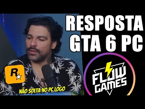 RESPONSE TO FLOW GAMES: GTA 6 WILL NOT COME OUT ON PC BECAUSE OF MODS