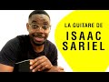 La guitare de  isaac sariel  le roi du sbne  son parcours ses conseils ses modles