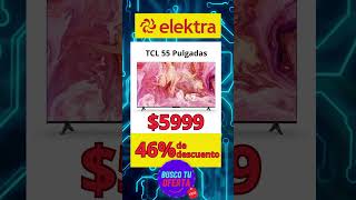 Oferta de Smart TV TCL 55 pulgadas vendida por Elektra Busco tu oferta compradores foryou oferta