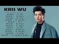 吴亦凡 歌集 Kris Wu Song Collection