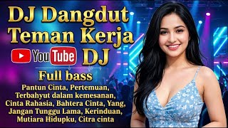 DJ Dangdut Nostalgia Pantun Cinta 2026 ~ Full Bass Bikin Nagih Teman Kerja