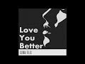 Gloria Tells - Love You Better