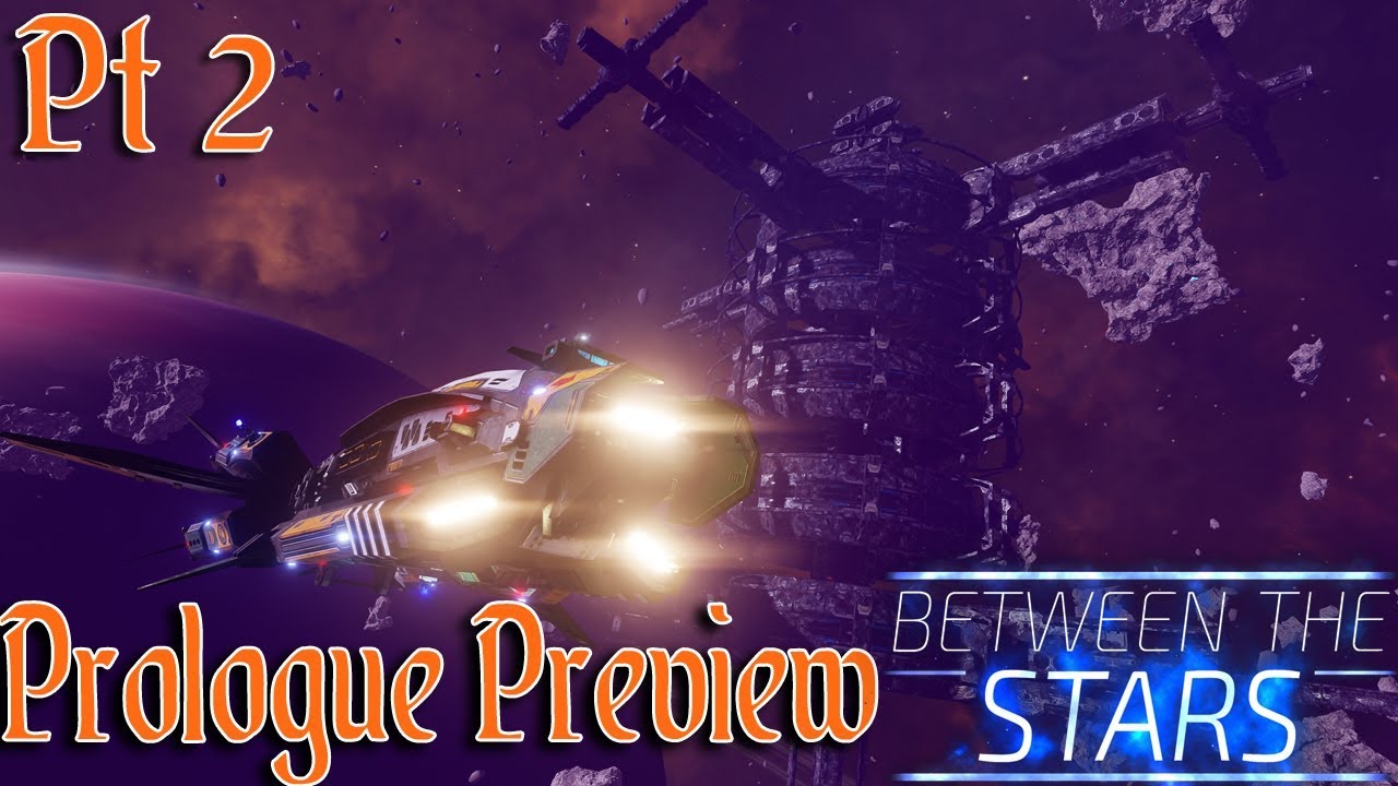 Between the Stars - Prologue Preview! - Part 2