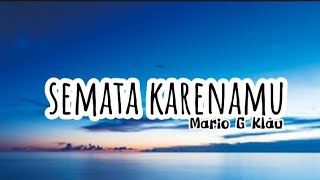 LYRIC AND COVER I SEMATA KARENAMU I MARIO G KLAU I COVER BY YAN JOSUA