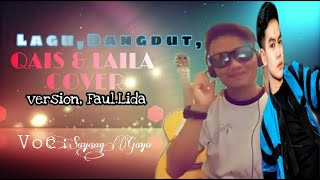 Dangdut Terbaru 2021 Qais Dan Laila Version Faul Lida Aceh | Sayang Gayo |Cover
