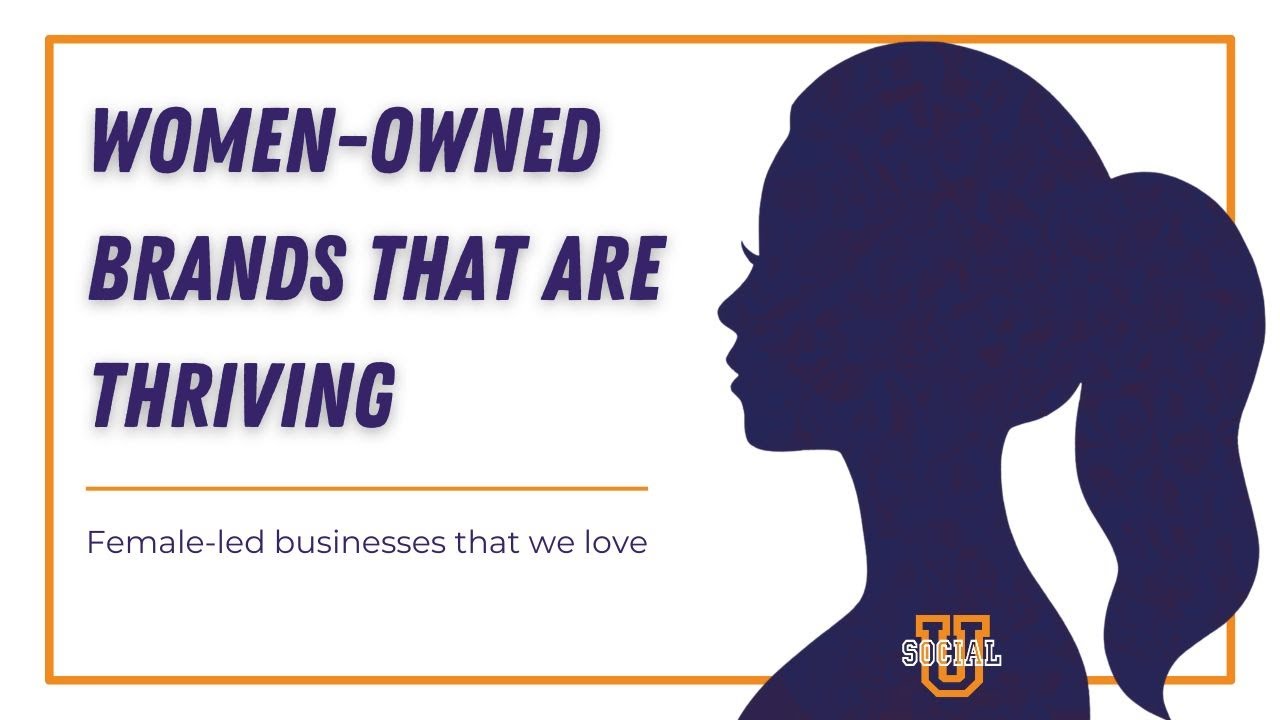 Women-Owned Brands That are Thriving: Female-led businesses that we love