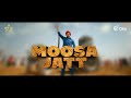 Moosa jatt  in theatres  friday russh motion pictures