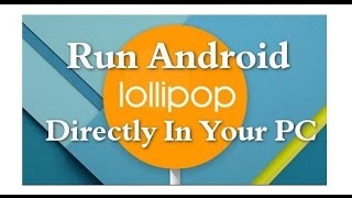 How to Run Latest Android Lollipop On Computer screenshot 3